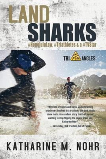 Land Sharks : #honolululaw, #triathletes & a #tvstar, Paperback / softback Book