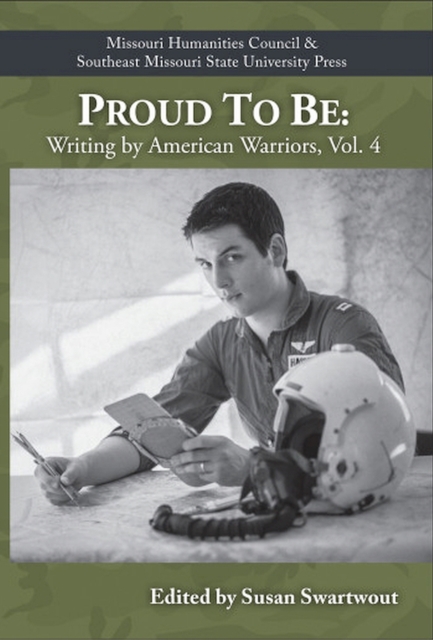 Proud to Be, Volume 4 : Writing by American Warriors, Paperback / softback Book