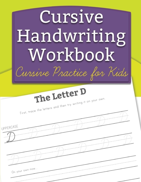 Cursive Handwriting Workbook : Cursive Practice for Kids, Paperback / softback Book