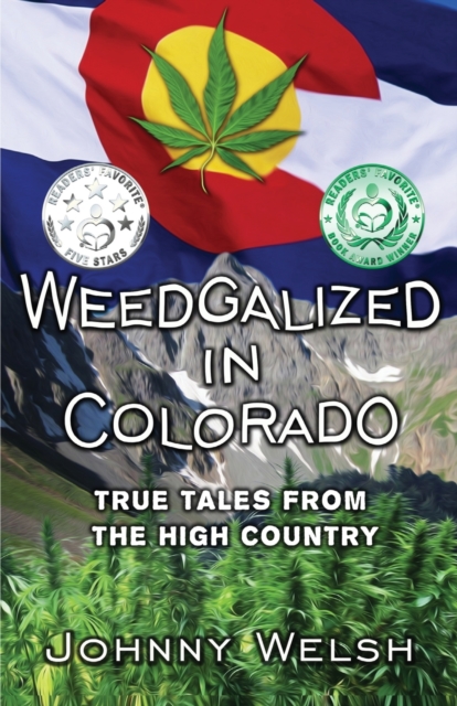Weedgalized in Colorado : True Tales From The High Country, Paperback / softback Book