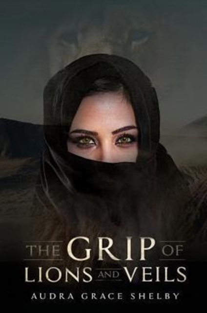 The Grip of Lions and Veils, Paperback / softback Book
