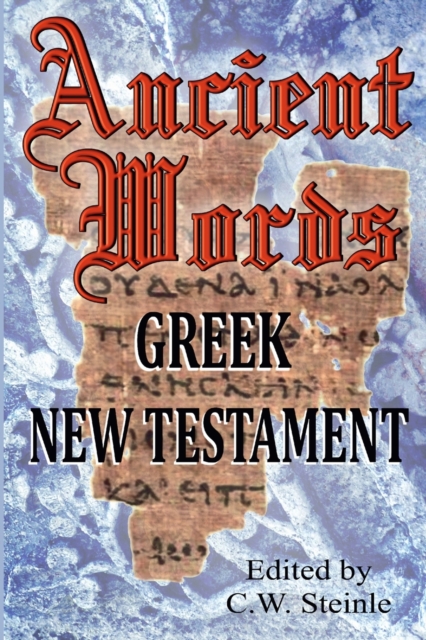 Ancient Words Greek New Testament, Paperback / softback Book