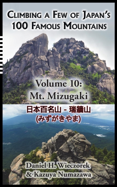 Climbing a Few of Japan's 100 Famous Mountains - Volume 10 : Mt. Mizugaki, Hardback Book
