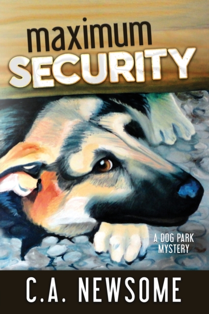 Maximum Security : A Dog Park Mystery, Paperback / softback Book