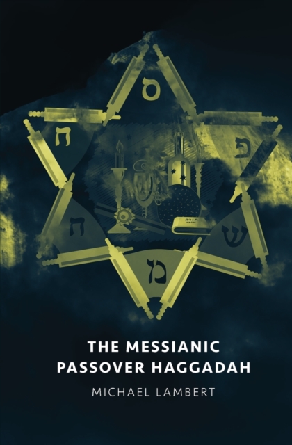 The Messianic Passover Haggadah, Paperback / softback Book