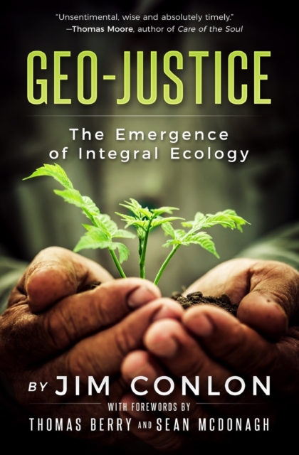 Geo-Justice : The Emergence of Integral Ecology, Paperback / softback Book