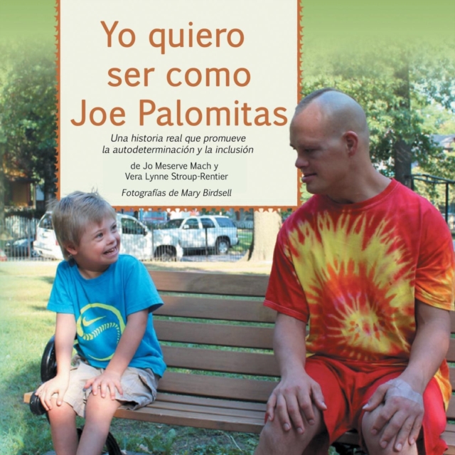 Yo Quiero ser Como Joe Palomitas : Una Historia Real Que Promueve la Inclusion y la Autodeterminacion, Paperback / softback Book