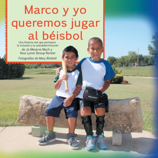 Marco y Yo Queremos Jugar Al Beisbol : Una Historia Real Que Promueve la Inclusion y la Autodeterminacion, Paperback / softback Book