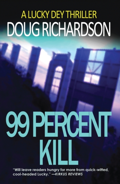 99 Percent Kill : A Lucky Dey Thriller, Paperback / softback Book