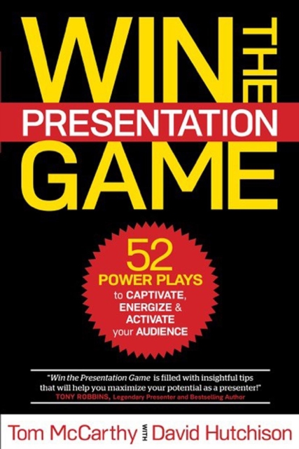 WIN THE PRESENTATION GAME : 52 POWER PLAYS to CAPTIVATE, ENERGIZE & ACTIVATE your AUDIENCE, EPUB eBook