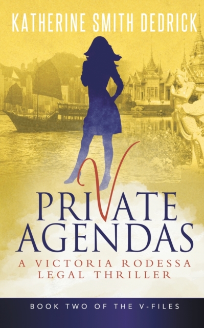 Private Agendas : A Victoria Rodessa Legal Thriller, Paperback / softback Book