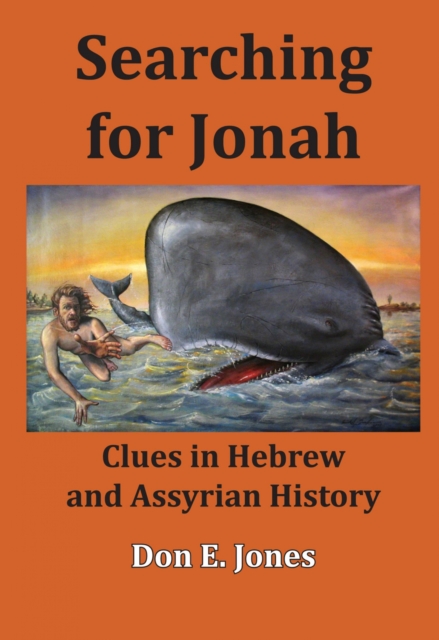 Searching for Jonah : Clues in Hebrew and Assyrian History, EPUB eBook