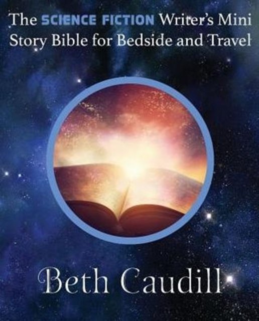 The Science Fiction Writer's Mini Story Bible for Bedside and Travel, Paperback / softback Book