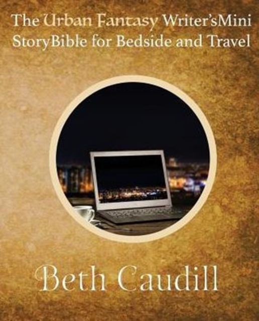 The Urban Fantasy Writer's Mini Story Bible for Bedside and Travel, Paperback / softback Book