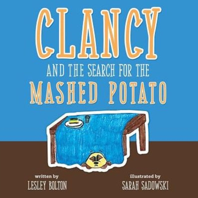 Clancy and the Search for the Mashed Potato, Paperback / softback Book