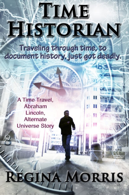 Time Historian: A Time Travel Abraham Lincoln Alternate Universe Story, EPUB eBook