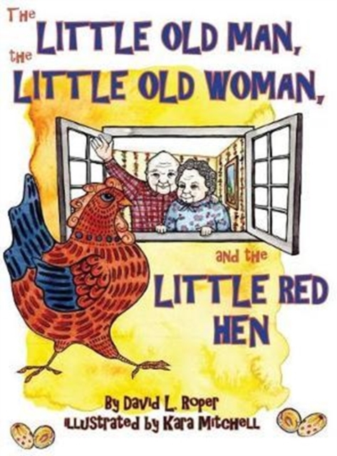 The Little Old Man, the Little Old Woman, and the Little Red Hen, Hardback Book