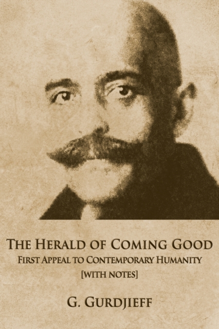 The Herald of Coming Good : First Appeal to Contemporary Humanity [with Notes], Paperback / softback Book