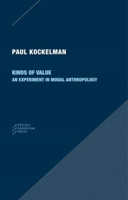 Kinds of Value - An Experiment in Modal Anthropology, Paperback / softback Book