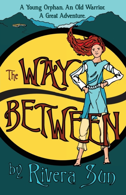 The Way Between : A Young Orphan, An Old Warrior, A Great Adventure, Paperback / softback Book
