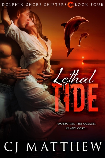 Lethal Tide : Dolphin Shore Shifters Book 4, EPUB eBook