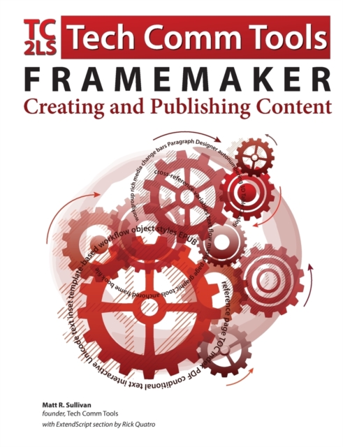 FrameMaker - Creating and Publishing Content : Updated for 2015 Release, Paperback / softback Book