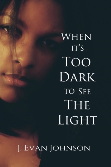 When it's Too Dark to See the Light, Paperback / softback Book