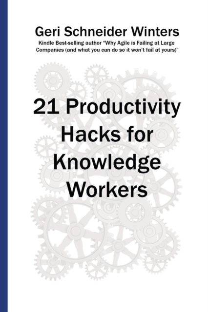 21 Productivity Hacks for Knowledge Workers, Paperback / softback Book