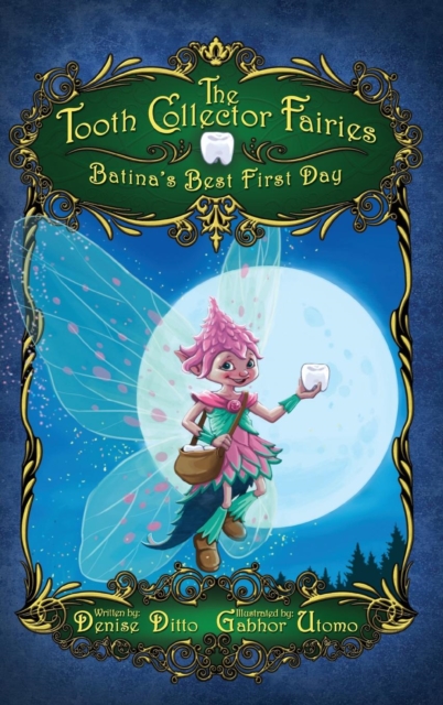 The Tooth Collector Fairies : Batina's Best First Day, Hardback Book