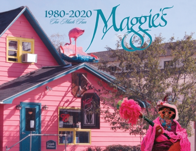 Maggie's - 1980-2020 - Too Much Fun, Paperback / softback Book
