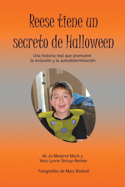 Reese Tiene un Secreto de Halloween : Una Historia Real Que Promueve la Inclusion y la Autodeterminacion, Paperback / softback Book