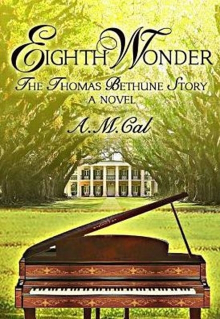 Eighth Wonder : The Thomas Bethune Story, Paperback / softback Book