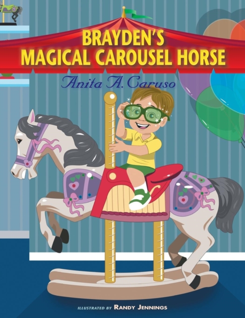 Brayden's Magical Carousel Horse : Book 2 in the Brayden's Magical Journey Series, Paperback / softback Book