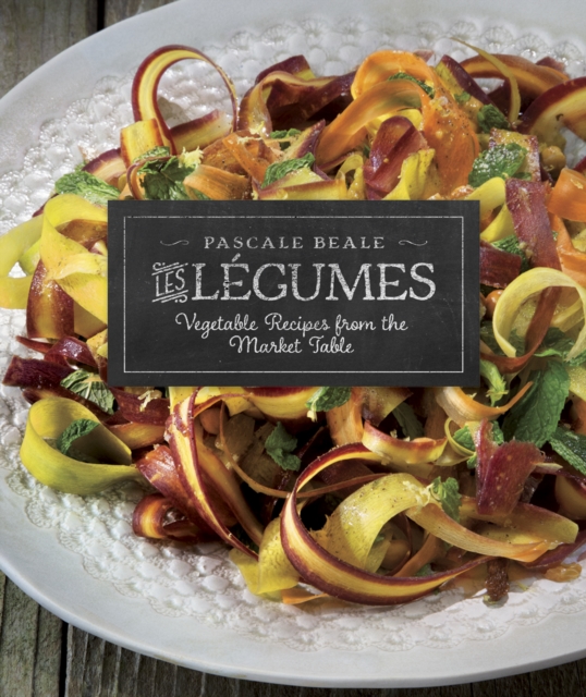 Les Legumes : Vegetable Recipes from the Market Table, Paperback / softback Book