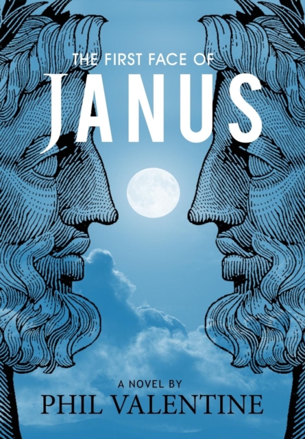 The First Face of Janus : Secret Society of Nostradamus, Hardback Book