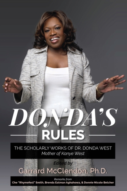 Donda's Rules : The Scholarly Documents of Dr. Donda West (Mother of Kanye West), Paperback / softback Book