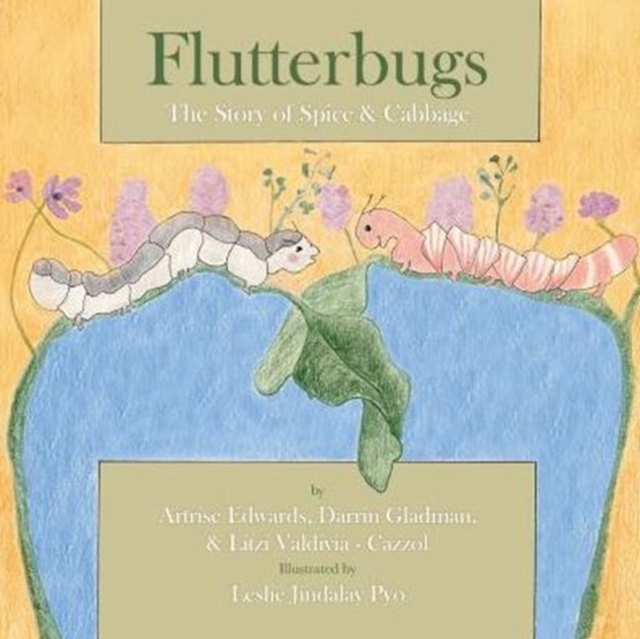 Flutterbugs : The Story of Spice & Cabbage, Paperback / softback Book