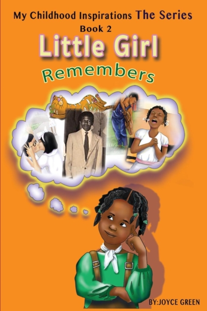 My Childhood Inspirations The Series : Little Girl Remembers, Paperback / softback Book