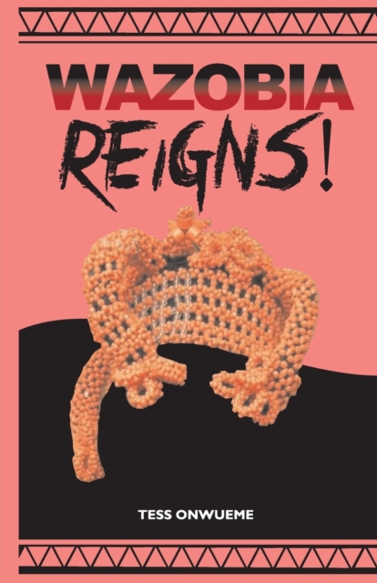 Wazobia Reigns!, Paperback / softback Book