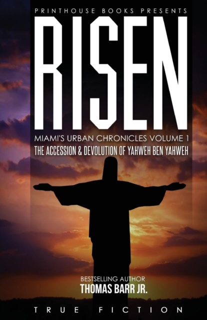 Risen : The accession and devolution of Yahweh Ben Yahweh: Miami's Urban Chronicles Volume 1, Paperback / softback Book