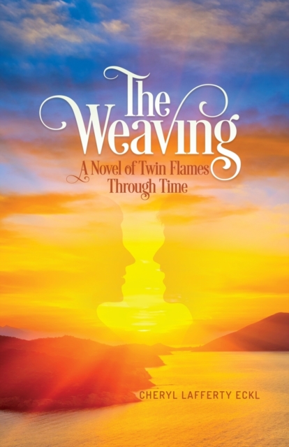The Weaving : A Novel of Twin Flames Through Time, Paperback / softback Book