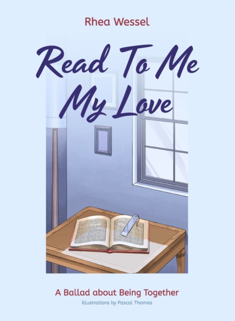 Read to Me My Love : A Ballad about Being Together, Hardback Book