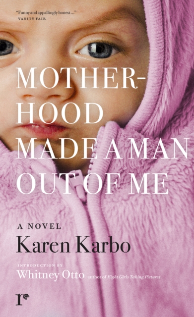 Motherhood Made a Man Out of Me : A Novel, EPUB eBook