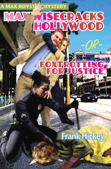 Max Wisecracks Hollywood : Foxtrotting for Justice, Paperback / softback Book