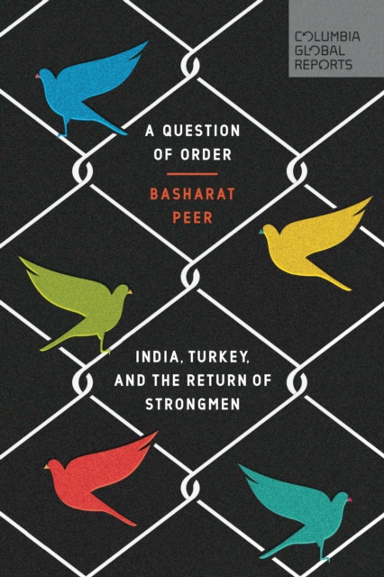 A Question of Order : India, Turkey, and the Return of Strongmen, Paperback / softback Book