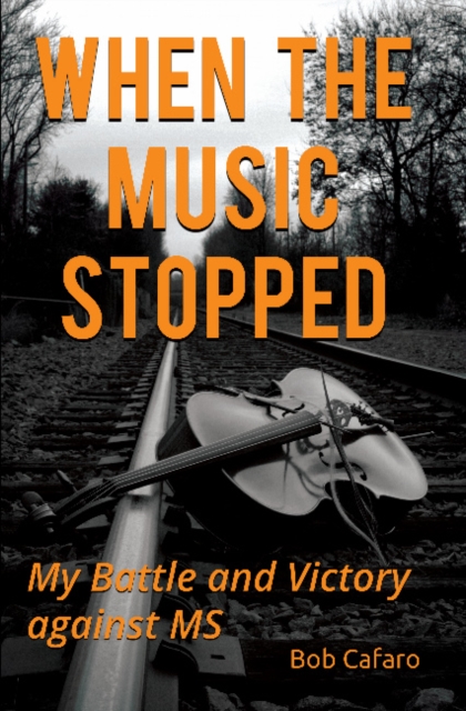When the Music Stopped : My Battle & Victory Against MS, Paperback / softback Book