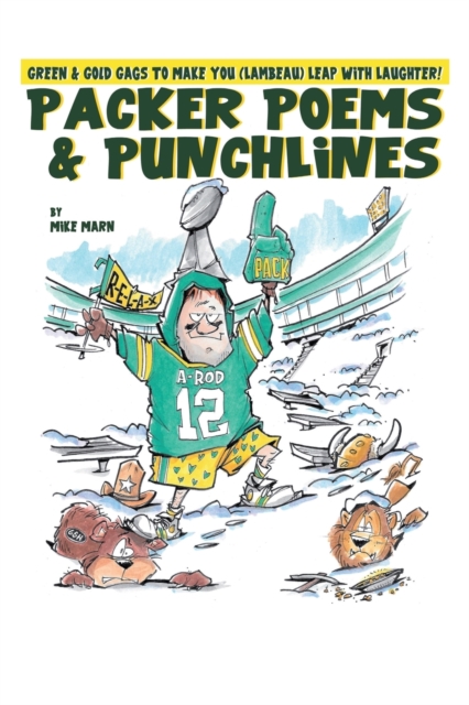 Packer Poems & Punchlines : Green & Gold Gags To (Lambeau) Leap With Laughter! (2nd edition), Paperback / softback Book