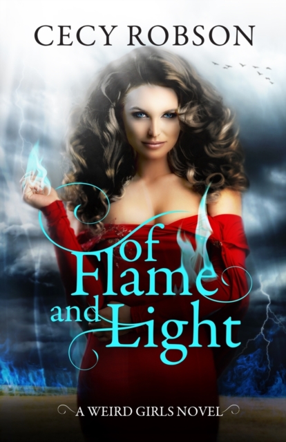 Of Flame and Light : A Weird Girls Novel, Paperback / softback Book