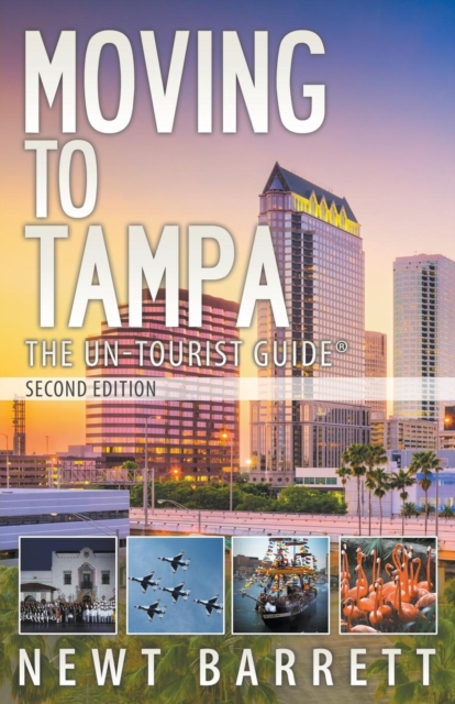 Moving to Tampa : The Un-Tourist Guide, Paperback / softback Book