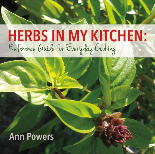 Herbs in My Kitchen: Reference Guide for Everyday Cooking, Paperback / softback Book